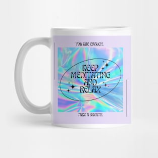 Keep meditating and relax Mug